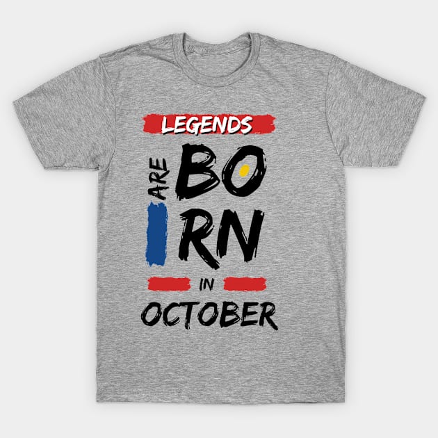 Legends are Born in October (WHITE Font) T-Shirt by Xtian Dela ✅